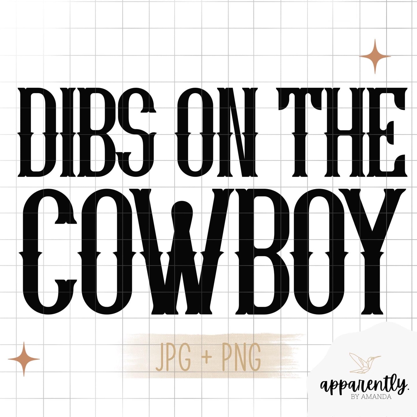 Dibs on the Cowboy || Digital File for Sublimation, DTF, Vinyl, Etc. PNG/JPEG