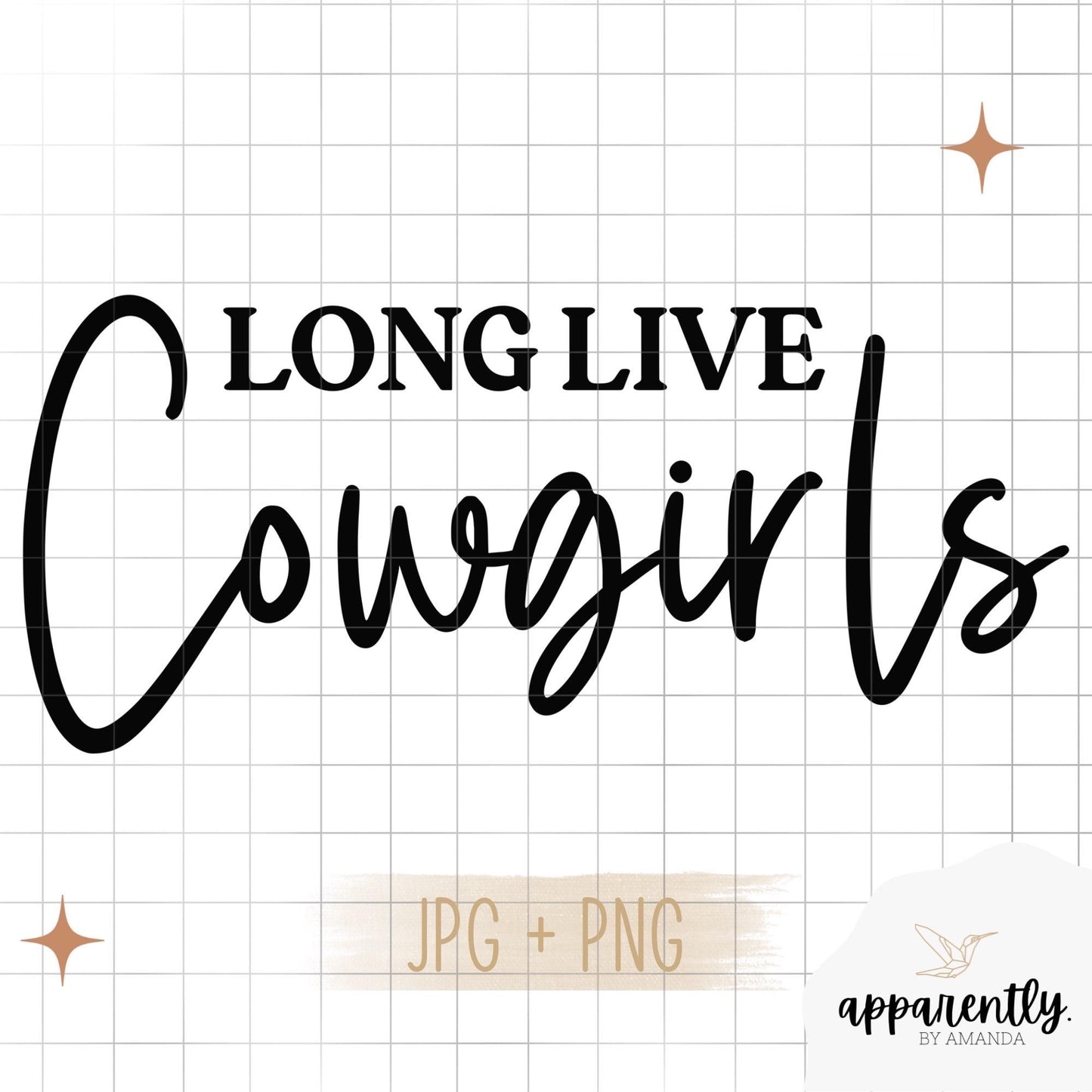 Long Live Cowgirls Digital File for Sublimation, DTF, Vinyl, Etc. PNG/JPEG