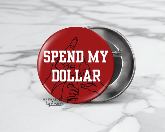 Alabama - Spend My Dollar Button/Pin