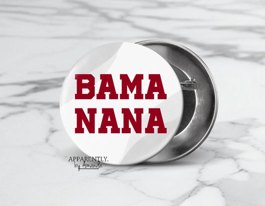 Bama Nana- Alabama Game Day Button/Pin