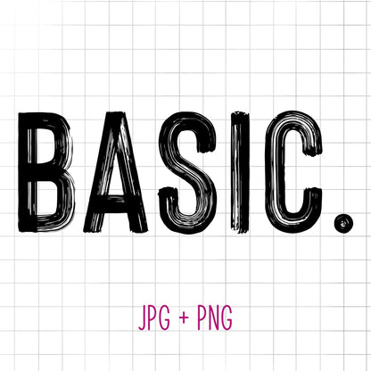 BASIC. Digital File for Sublimation, Vinyl, Etc. PNG/JPEG