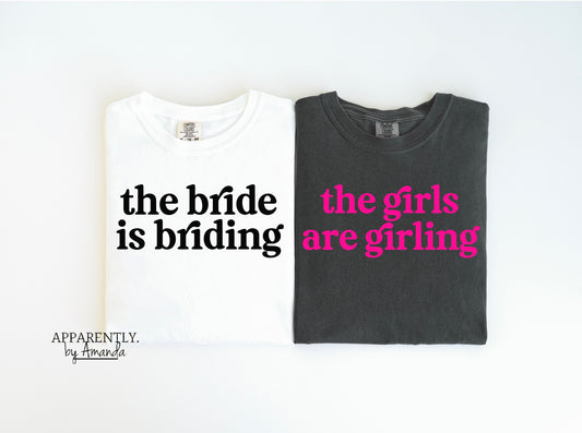 Bride + Bachelorette Custom Tees | The Bride is Briding + The Girls are Girling | Comfort Colors