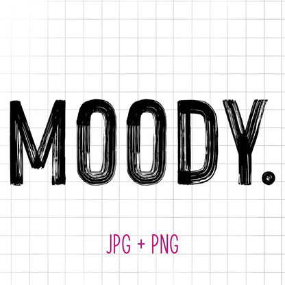 Moody. Digital File for Sublimation, Vinyl, Etc. PNG/JPEG
