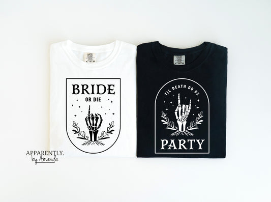 Bride + Bachelorette Custom Tees | Bride or Die + Til Death Do Us Party | Comfort Colors