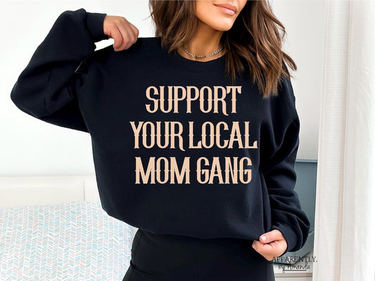 Support Your Local Mom Gang || Digital File for Sublimation, DTF, Vinyl, Etc. PNG/JPEG