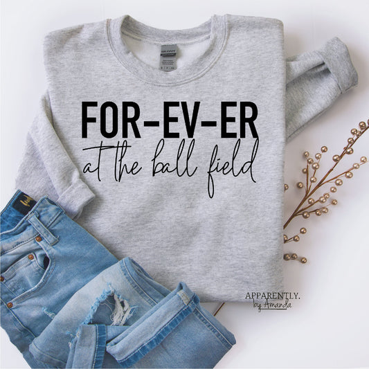 Forever at the Ball Field || Baseball Mom/Sandlot/for-ev-er | Digital File for Sublimation, DTF, Vinyl, Etc. PNG/JPEG