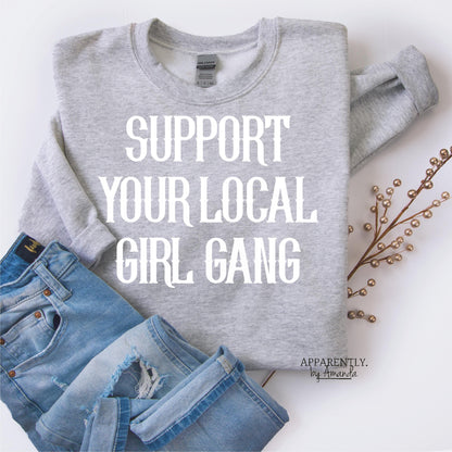 Support Your Local Girl Gang || Digital File for Sublimation, DTF, Vinyl, Etc. PNG/JPEG